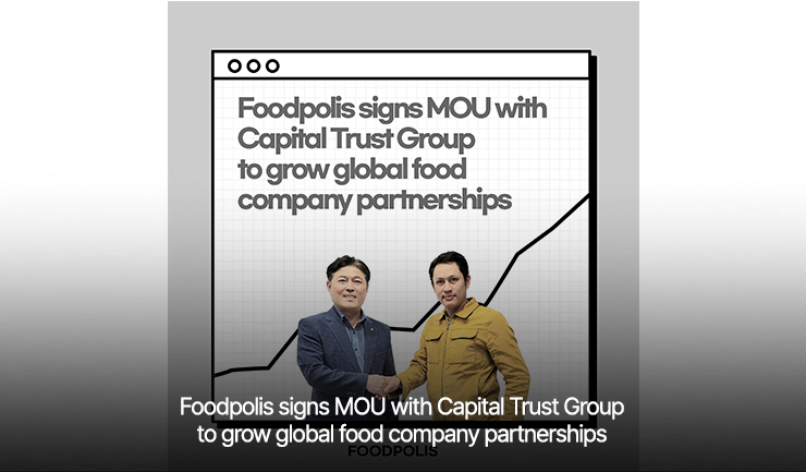 Foodpolis signs MOU with Capital Trust Group to grow global food company partnerships